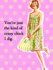 You're Just the Kind of Crazy Chick I Dig Gift Tag